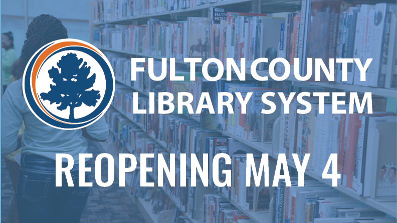 Header titled "Fulton County Library System Reopening May 4"