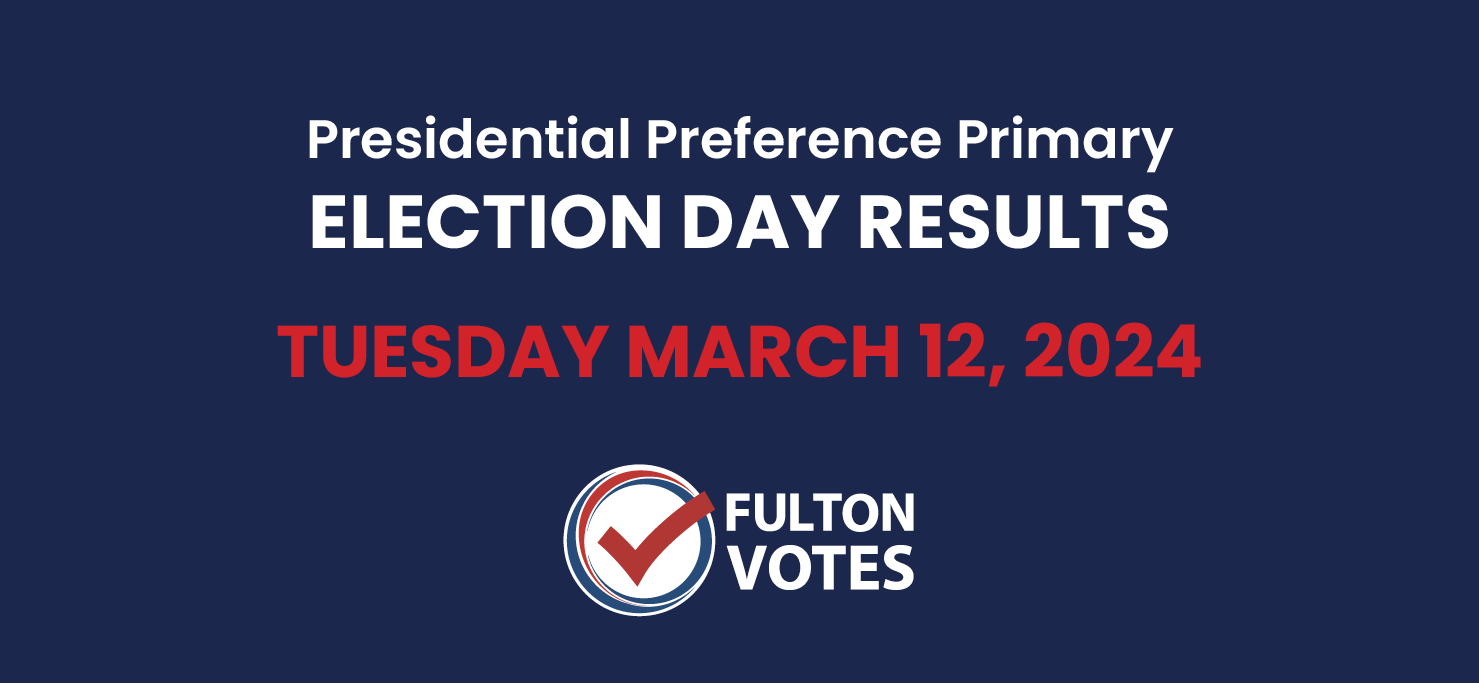 Fulton County web graphic titled "Presidential Preference Primary Election Day Results Tuesday March 12, 2024"