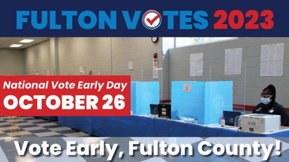 Fulton Votes header titled "Fulton Votes 2023: National Vote Early Day October 26: Vote Early, Fulton County!"