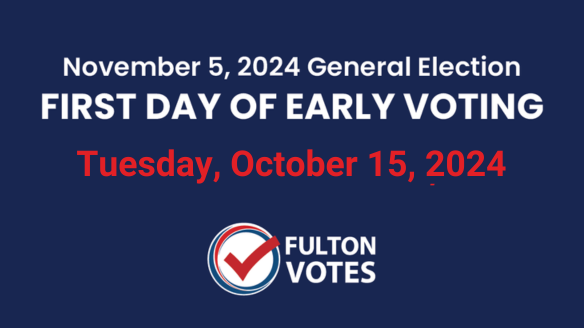 Fulton County flyer titled "November 5, 2024, General Election First Day of Early Voting Tuesday, October 15, 2024"